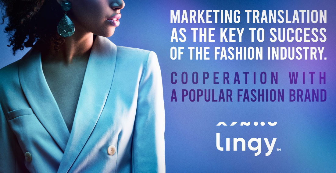 Marketing translation as the key to success of the fashion industry. Cooperation with a popular fashion brand - lingy.uk