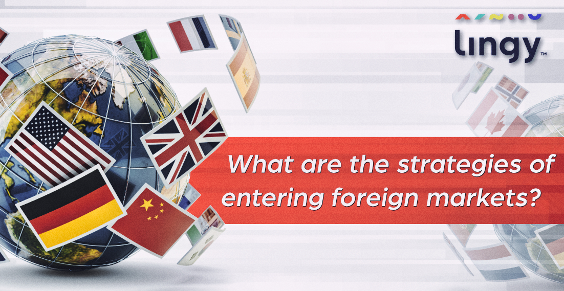 The strategies for entering foreign markets and the role of translation services