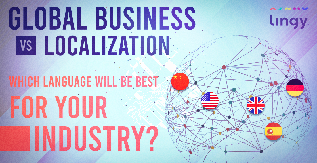 Global business vs localization – which language will work best for your industry?