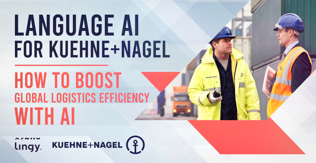Language AI for Kuehne+Nagel - How to Boost Global Logistics Efficiency with AI - lingy.uk