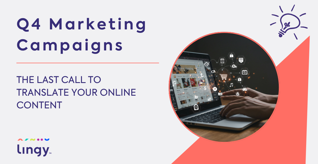 Q4 Marketing Campaigns – The Last Call to Translate Your Online Content - lingy.uk