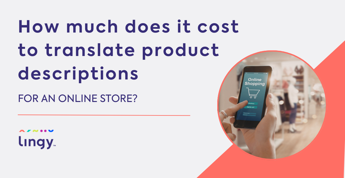 How much does it cost to translate product descriptions for an online store - lingy.uk